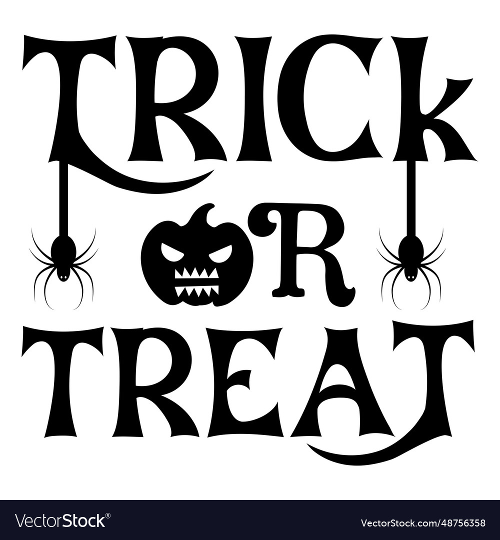 Halloween trick or treat graphic svg t shirt Vector Image