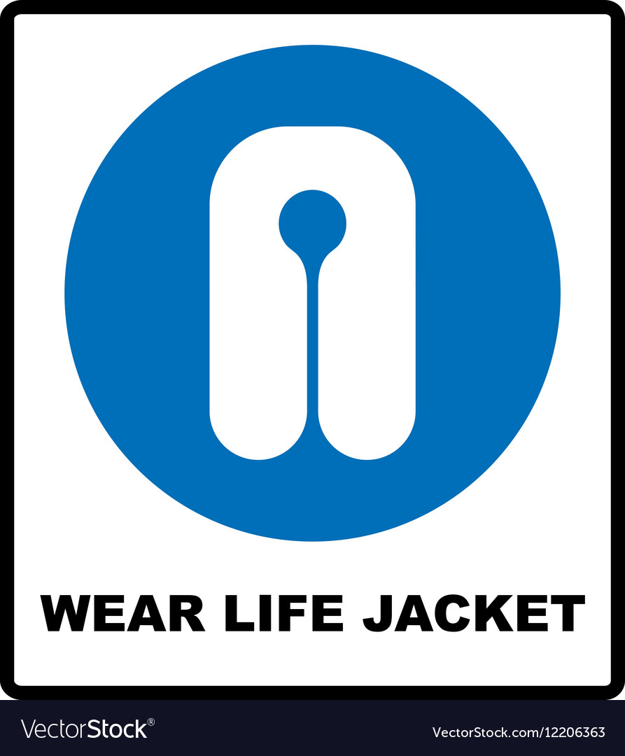Life jacket wear sign Royalty Free Vector Image