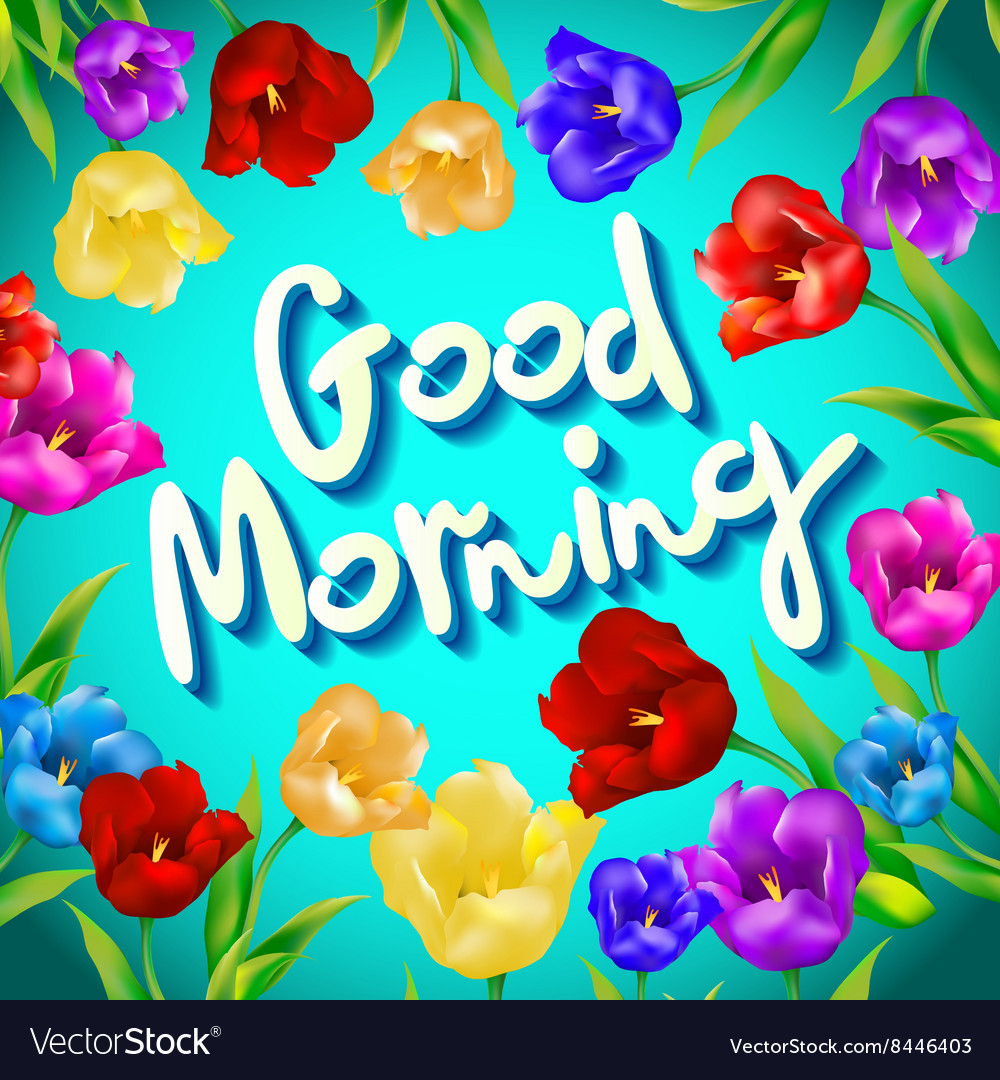 Good morning - lovely card with flowers Royalty Free Vector