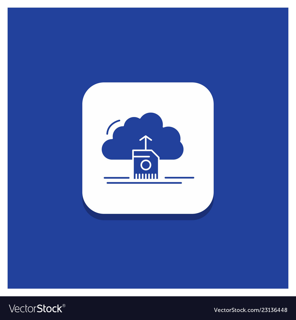 Blue round button for cloud upload save data vector image Blue round button for cloud upload save data