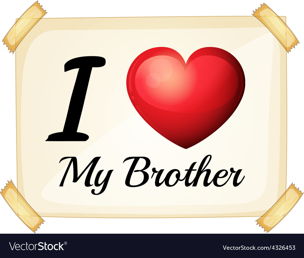 Top 999+ i love my brother images – Amazing Collection i love my ...