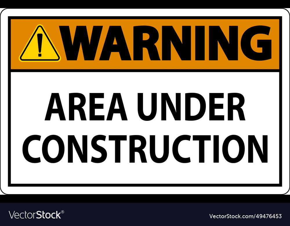 Warning sign area under construction Royalty Free Vector