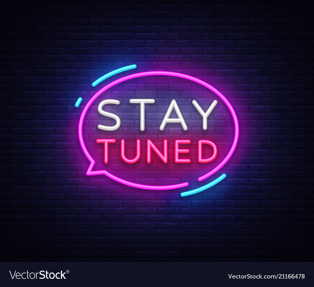 Stay tuned neon signs design Royalty Free Vector Image