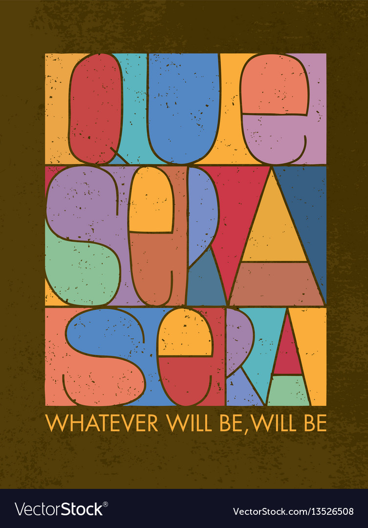 que sera sera que sera sera