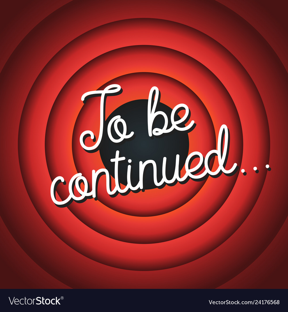 To Be Continued Typography Old Movie Screen Vector Image