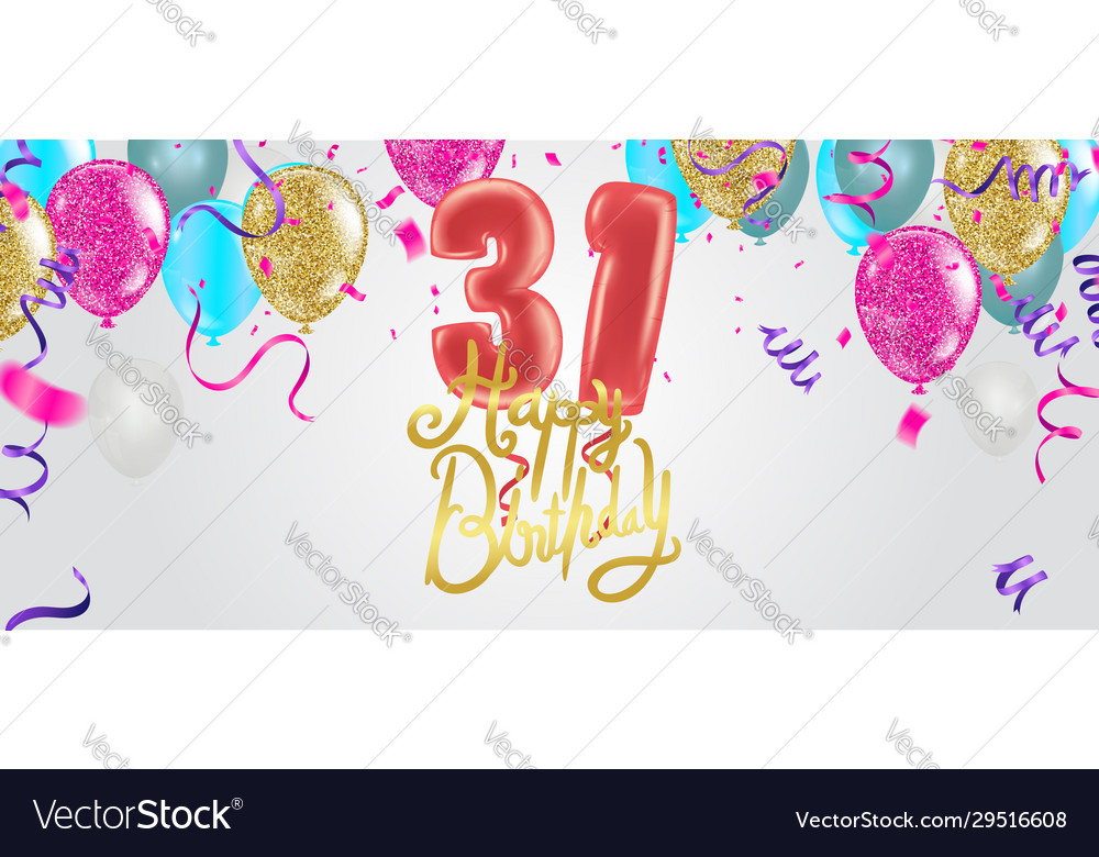Happy birthday 31 years anniversary celebration Vector Image