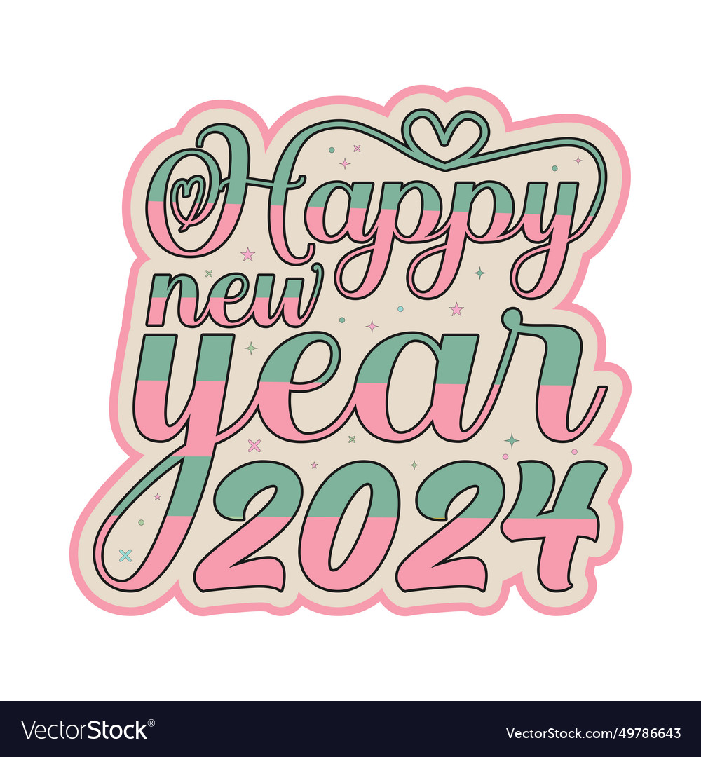 Happy New Year 2024 Lettering Design For Greeting Vector Image