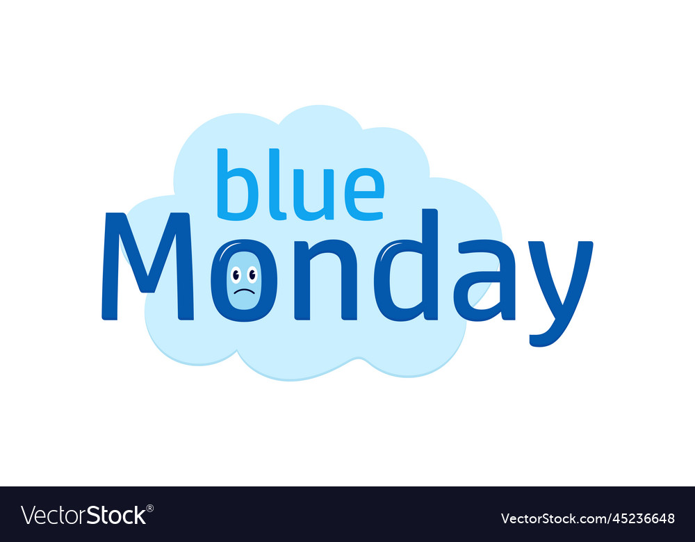 Blue monday the most depressing day of year Vector Image