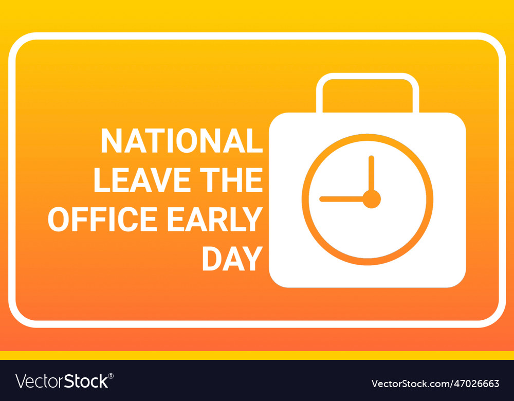National leave the office early day royalty free vector