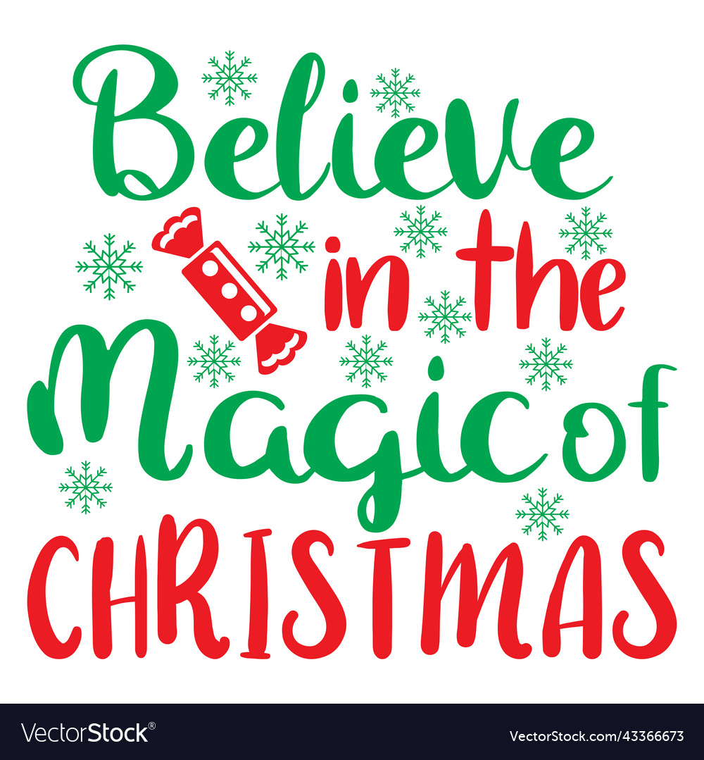 Believe in the magic of christmas