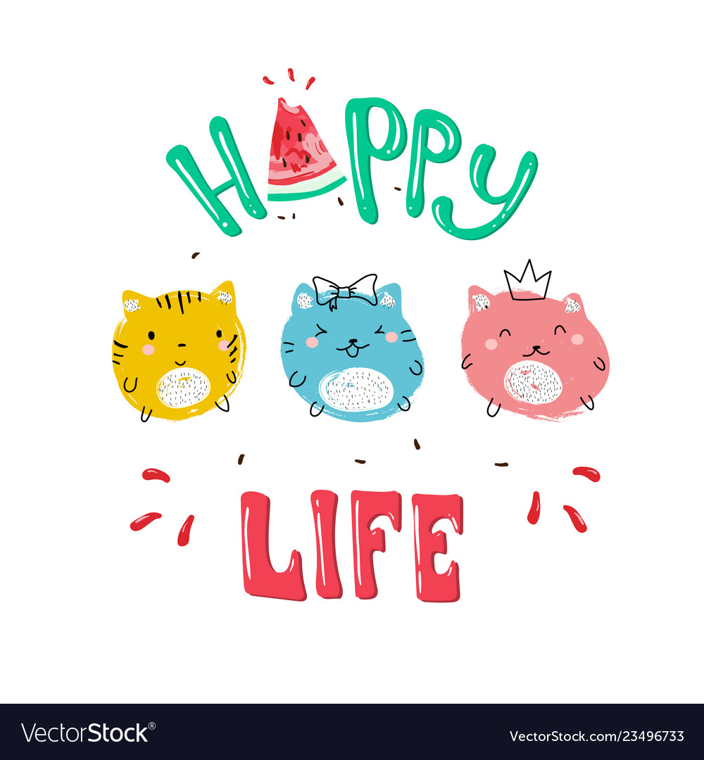 Happy life slogan and cat Royalty Free Vector Image Happy life slogan and cat Royalty Free Vector Image