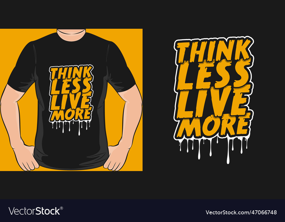 Think less live more t-shirt design