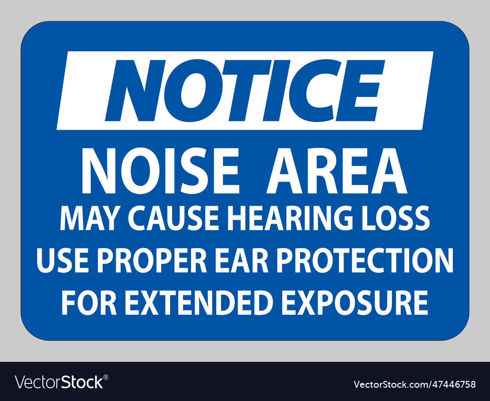 Notice ppe sign noise area may cause hearing loss Vector Image