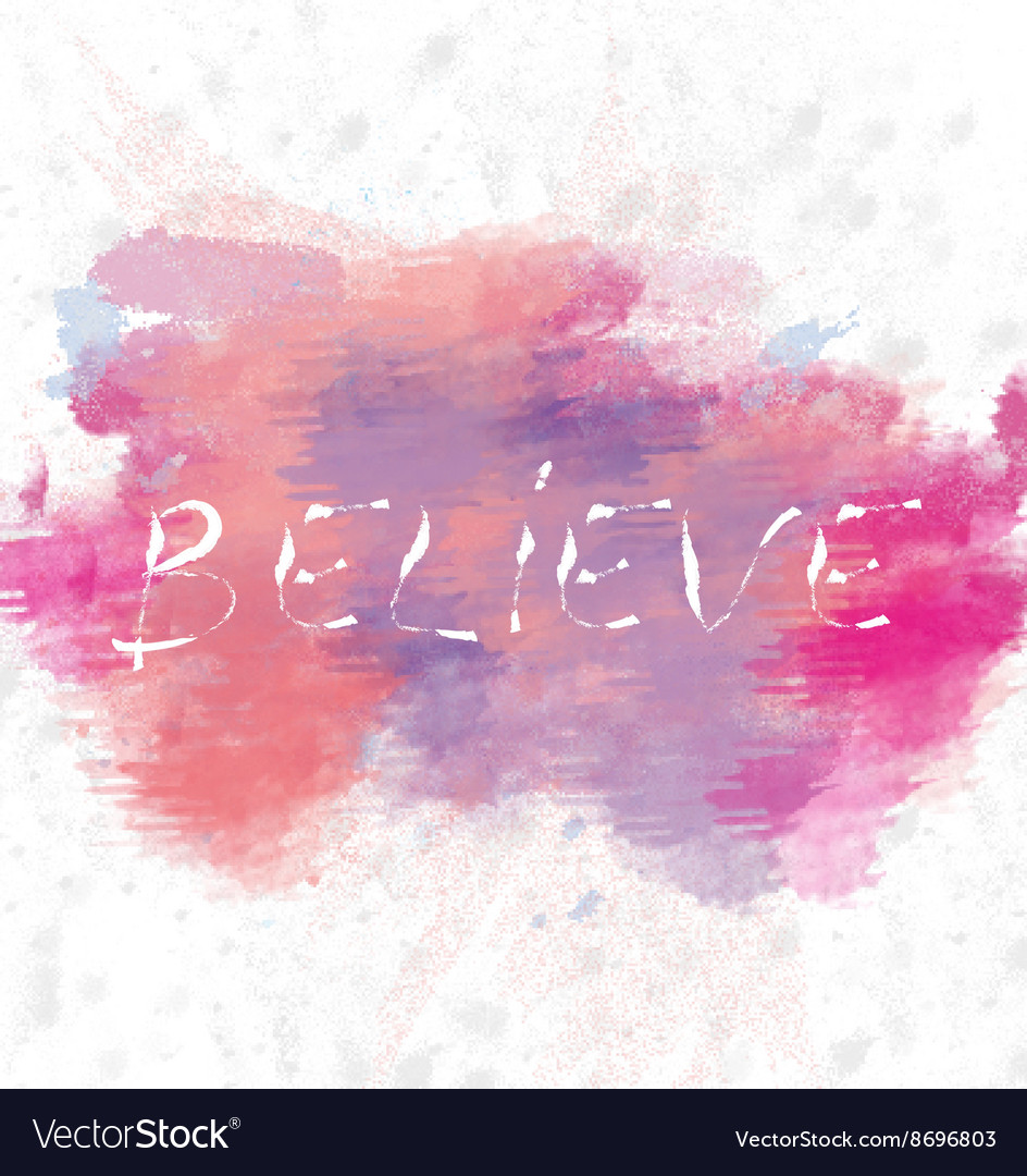 Believe Royalty Free Vector Image - VectorStock