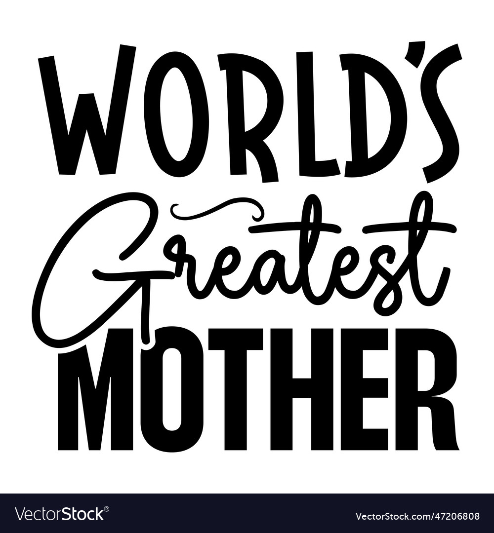 Worlds greatest mother Royalty Free Vector Image