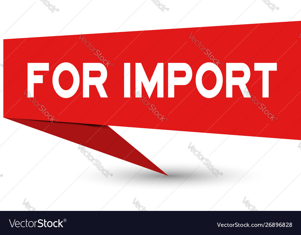 Red paper speech banner with word for import