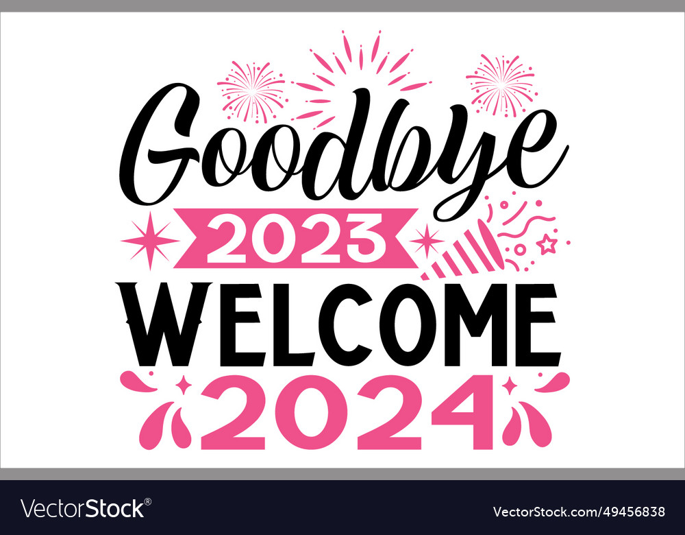 Goodbye 2023 Welcome 2024 Royalty Free Vector Image Goodbye 2023 Welcome 2024 Royalty Free Vector Image