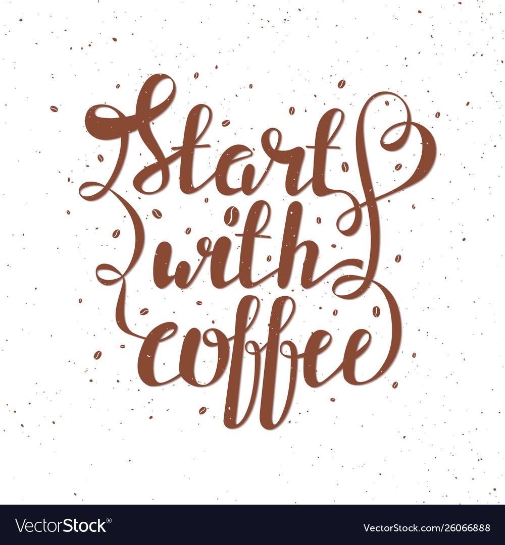 Hand draw lettering with coffee beans and qu Vector Image