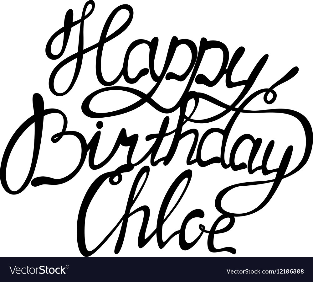 Happy Birthday Chloe Name Lettering Royalty Free Vector