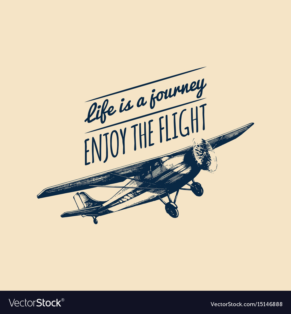 life-is-a-journey-enjoy-the-flight-quote-retro-vector-image