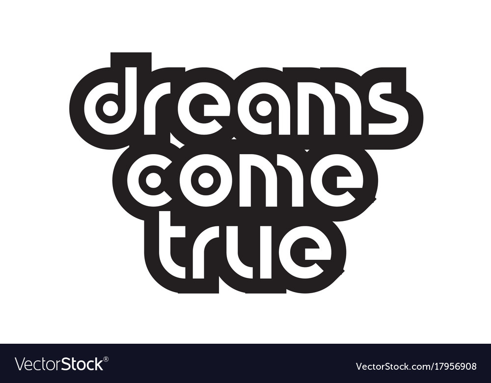 Bold text dreams come true inspiring quotes