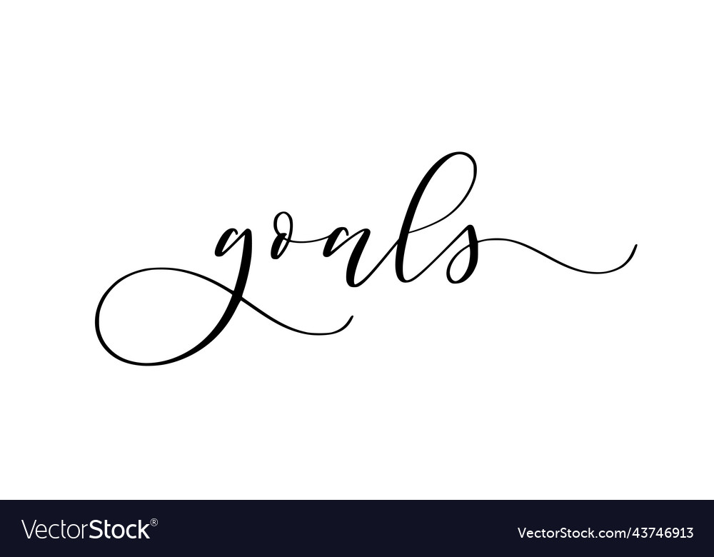 Goals modern calligraphy cute design vector image Goals modern calligraphy cute design