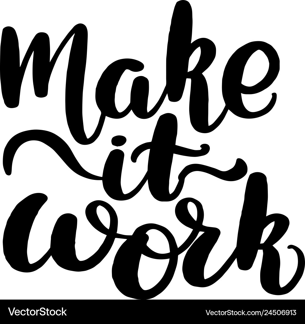 Make It Work Royalty Free Vector Image VectorStock