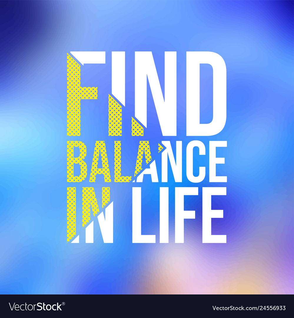 Find balance in life quote with modern