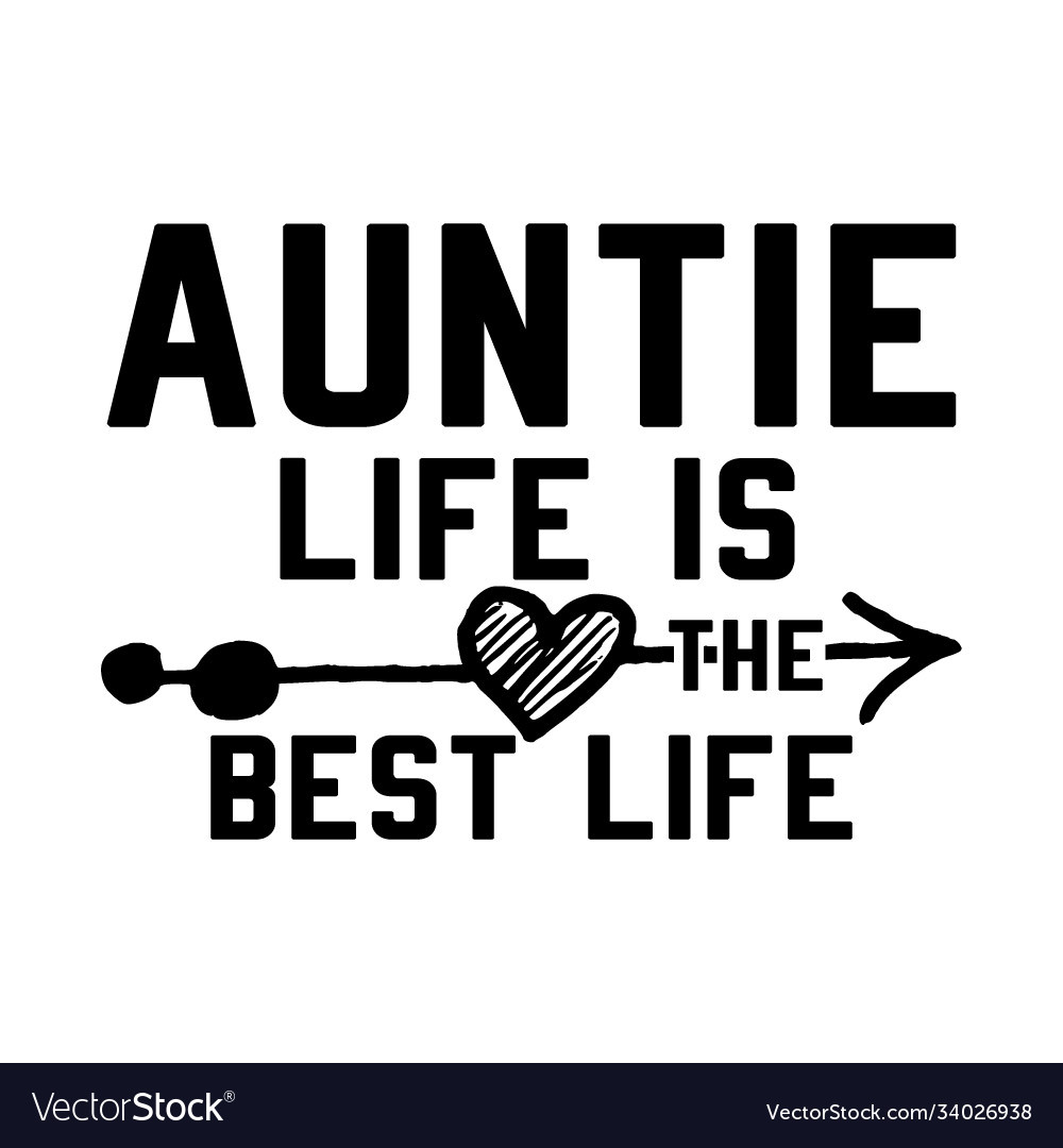 Aunt life is sales the best life