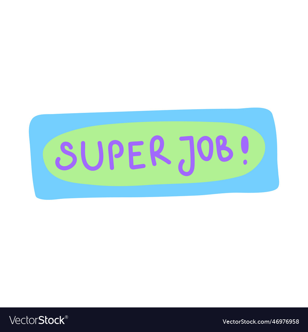 Cartoon color super job sticker Royalty Free Vector Image