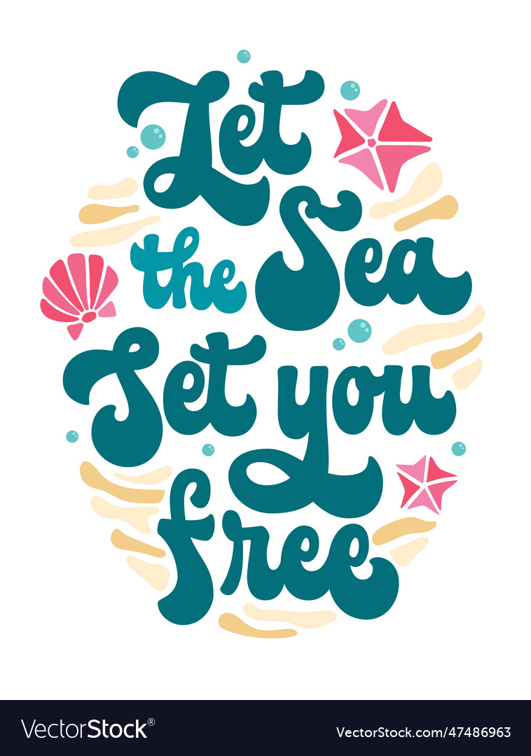 Let the sea set you free - fun motivation phrase Vector Image