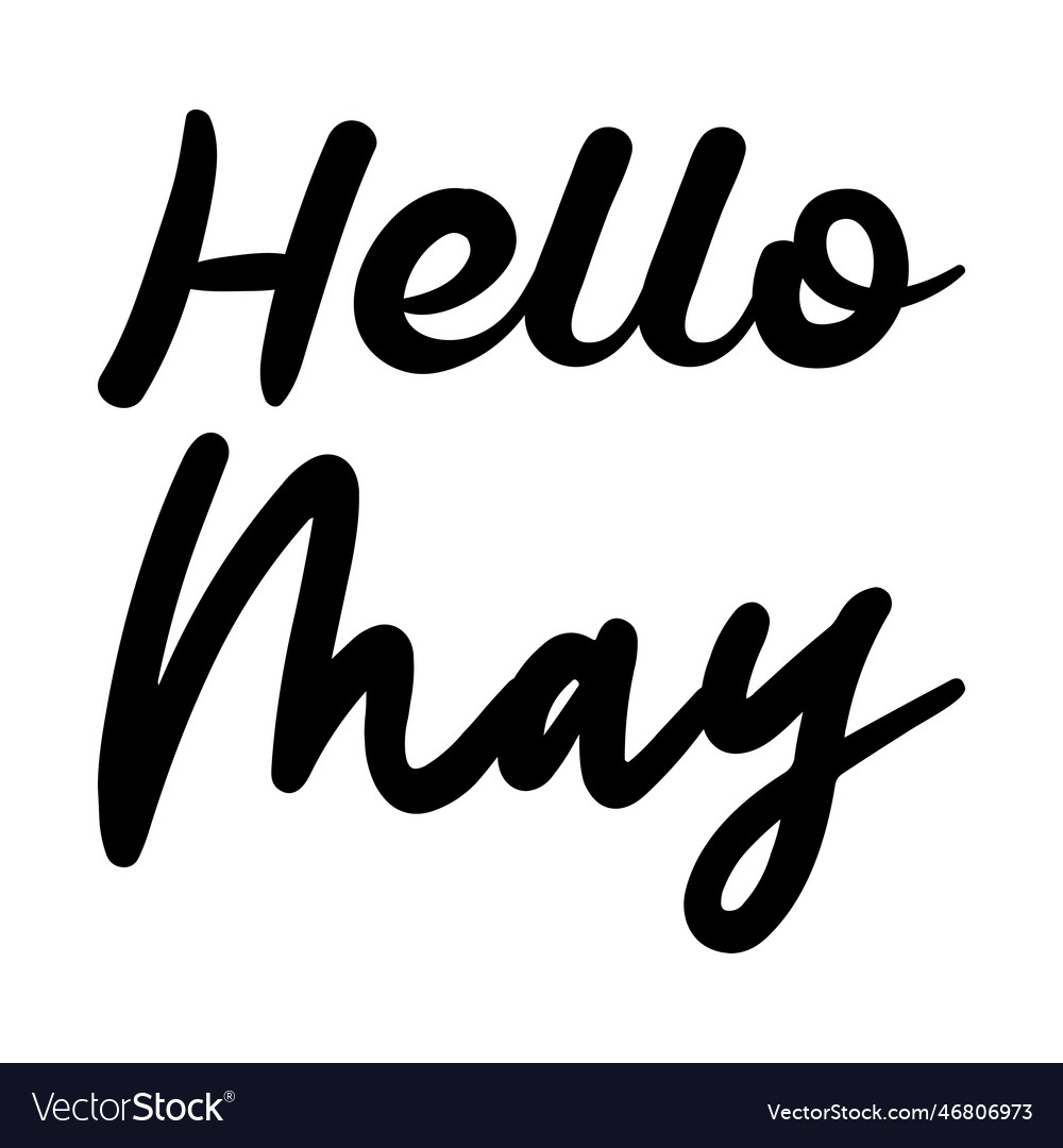 Hello may black letter quote Royalty Free Vector Image