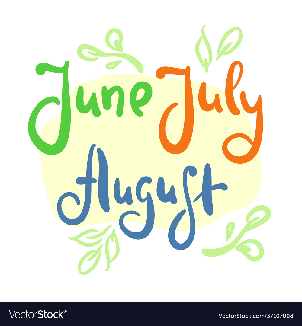 June july august - inspire motivational quote Vector Image