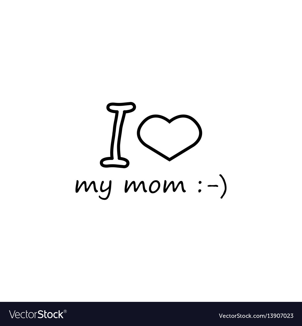 Be my mom. I Love my mom раскраска. L Love mam распечатать разноцветная.