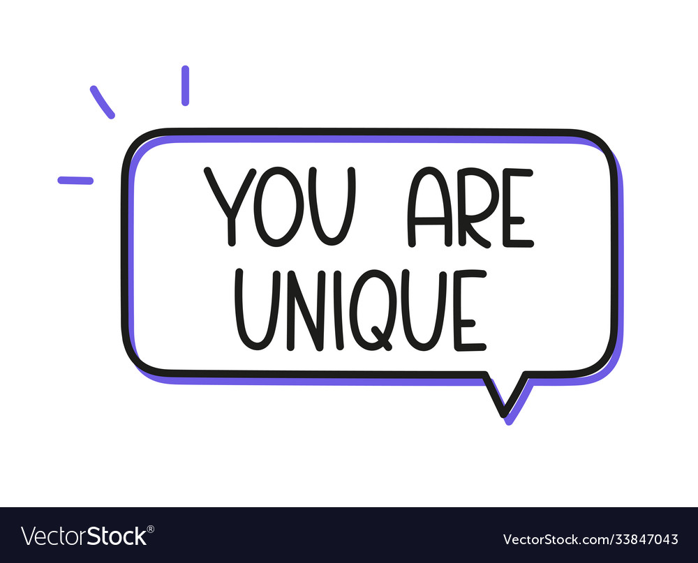 You are unique inscription text in speech bubble Vector Image