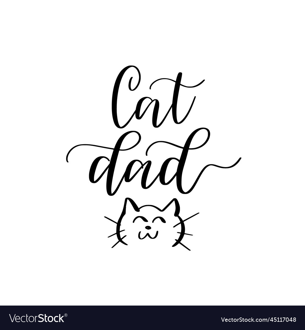 Cat Dad Hand Drawn Pet Lover Doodle Cute Print Vector Image Cat Dad Hand Drawn Pet Lover Doodle Cute Print Vector Image