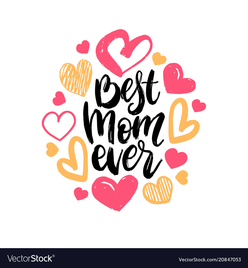 Download Best mom ever hand lettering happy mothers Vector Image