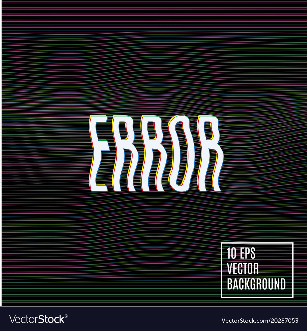 Signal error glitch background