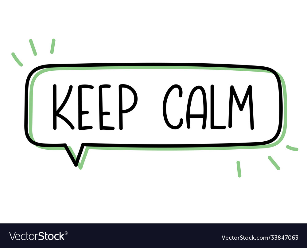 Keep Calm Inscription Text In Speech Bubble Vector Image