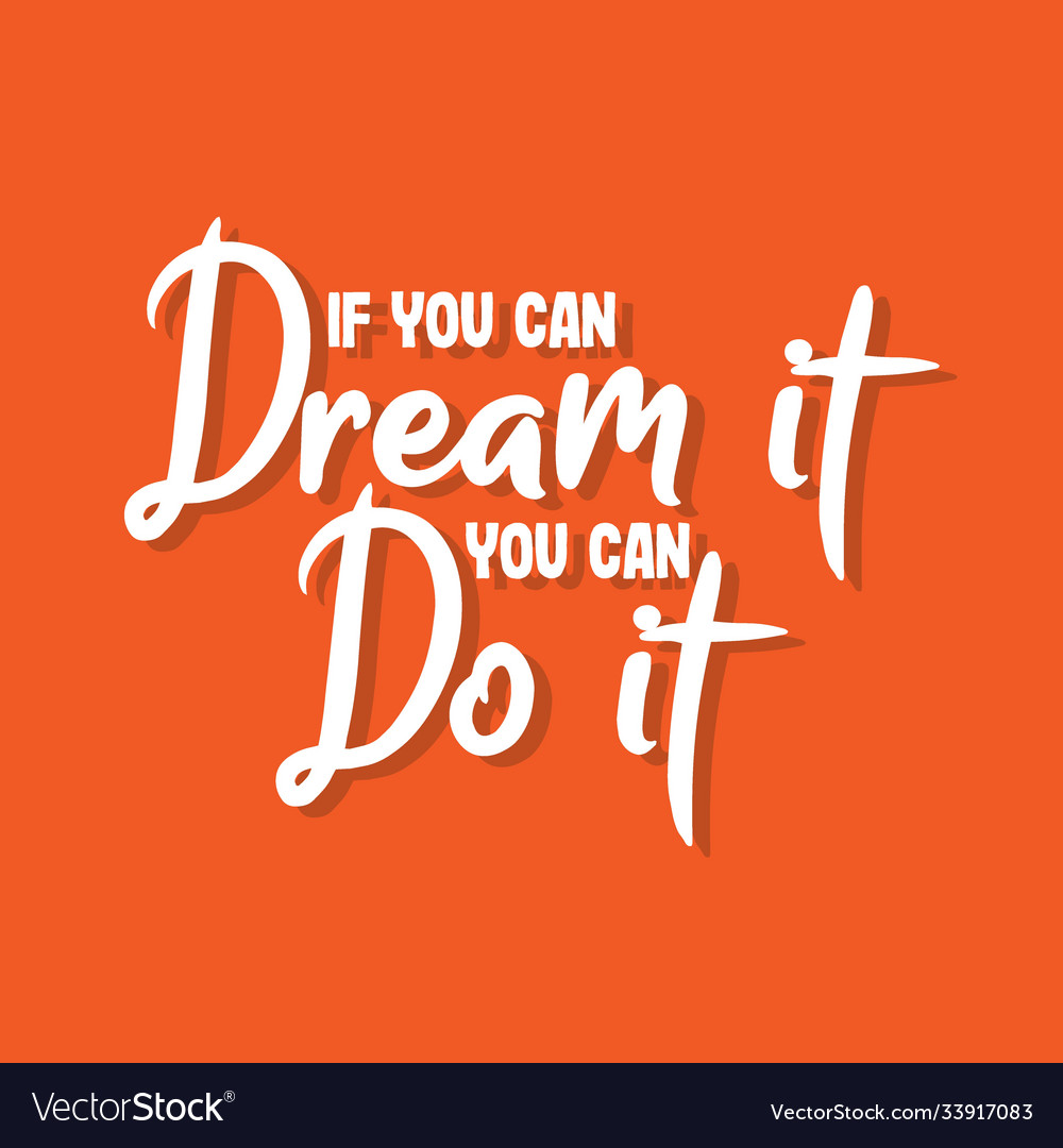 If You Can Dream It Do Royalty Free Vector Image