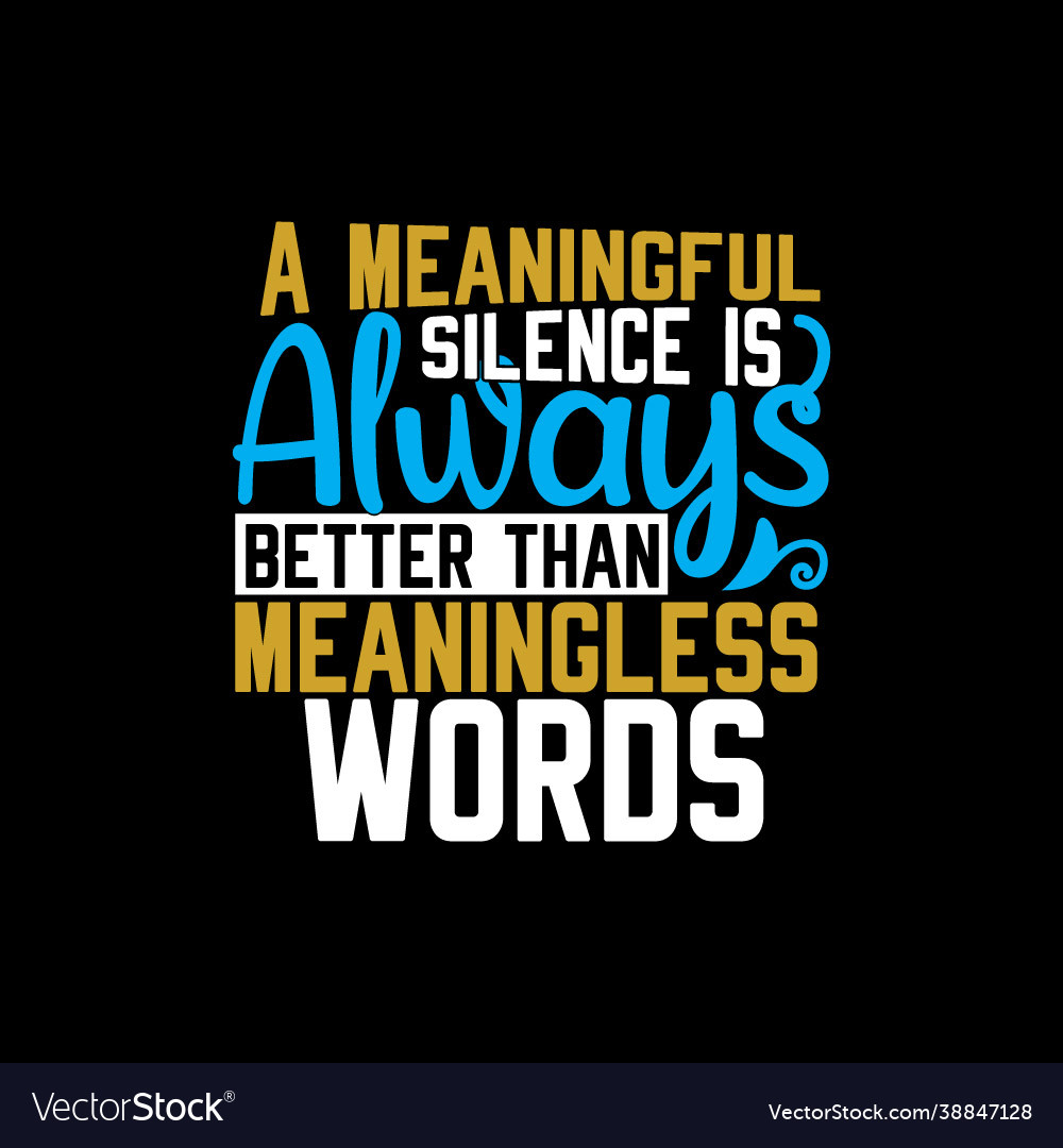 Always better than meaningless words Royalty Free Vector