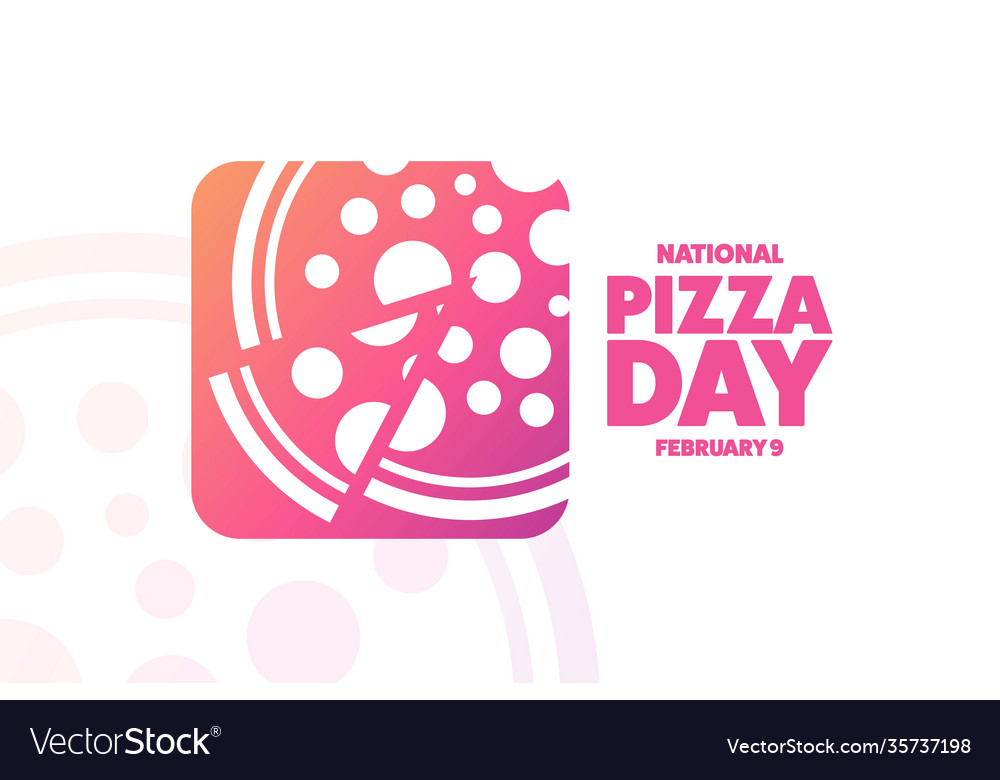 National pizza day february 9 holiday concept Vector Image