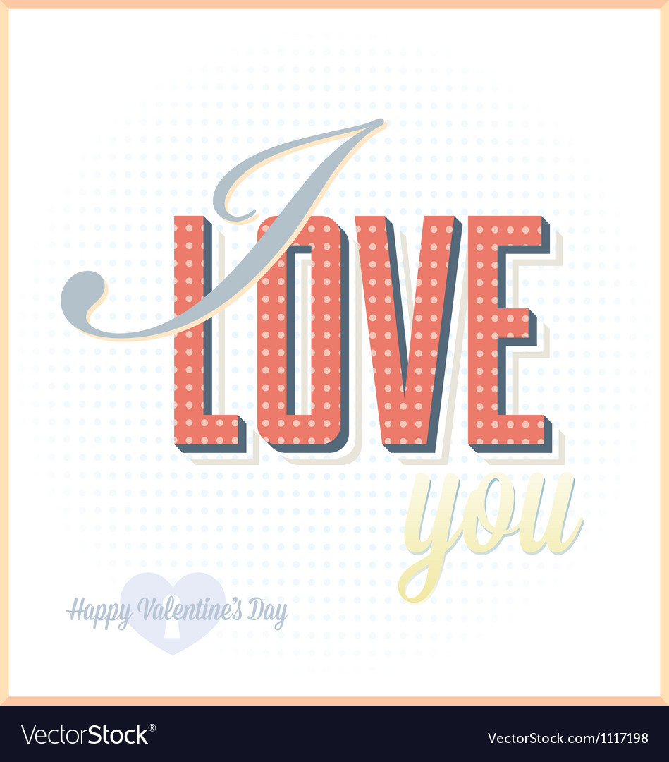 Vintage i love you card for valentines day Vector Image