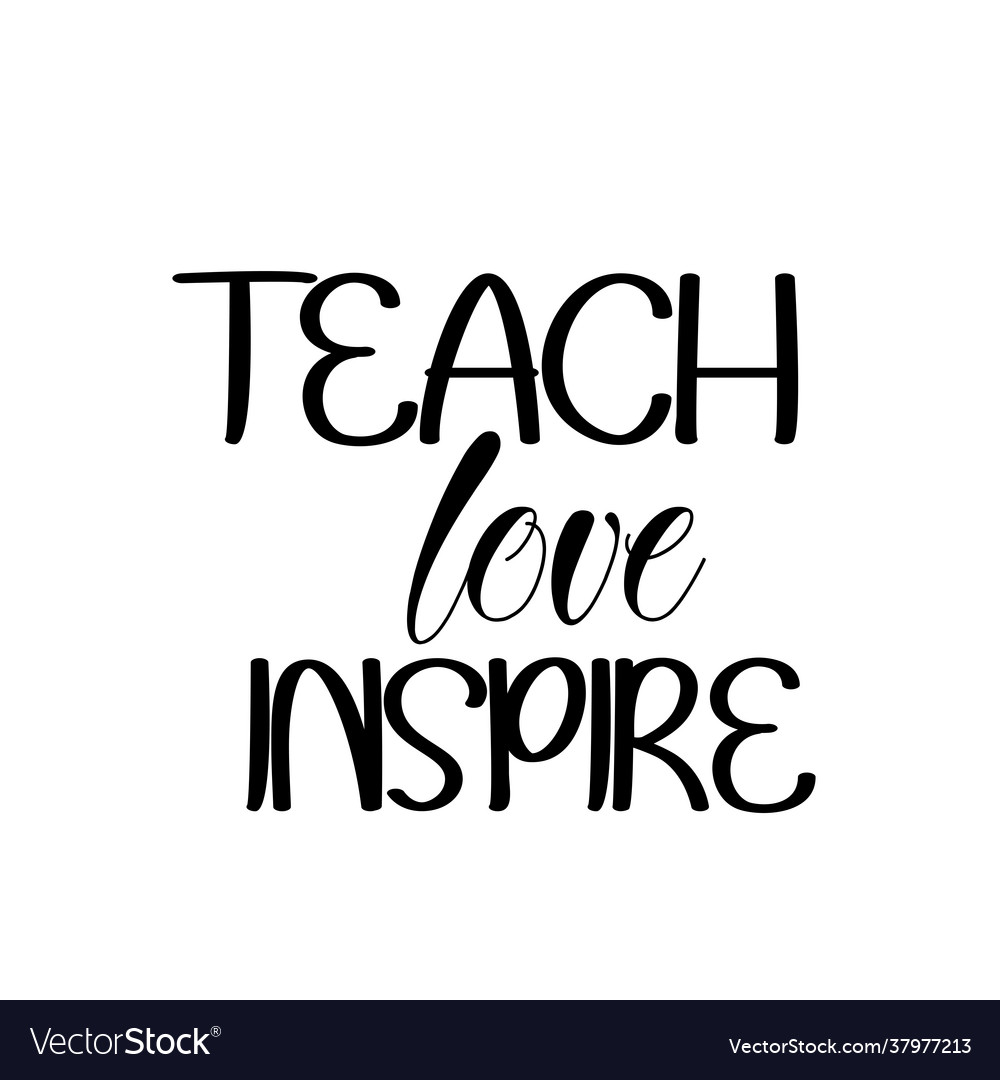 Teacher appreciation - teach love inspire Vector Image