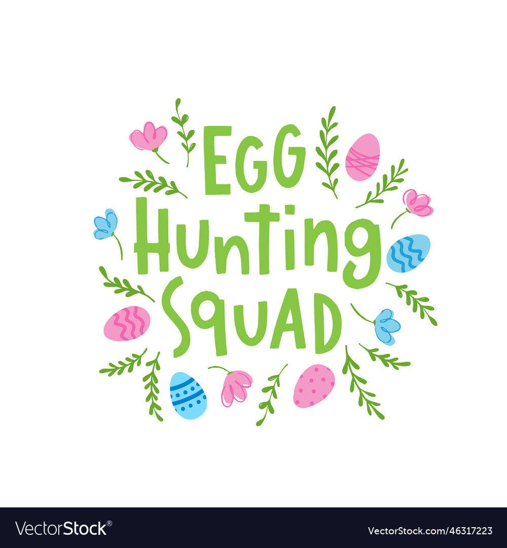 Trendy hand lettering egg hunting squad phrase Vector Image