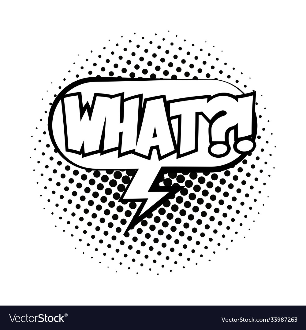 Speech bubble with what word pop art line style vector image Speech bubble with what word pop art line style