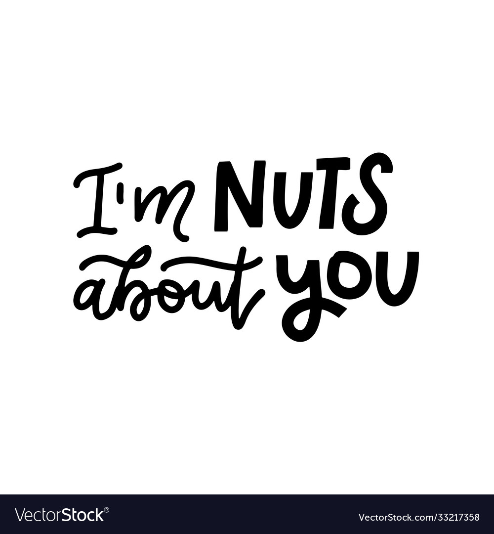 Ich bin Nuts Über dich - Zitat schreiben