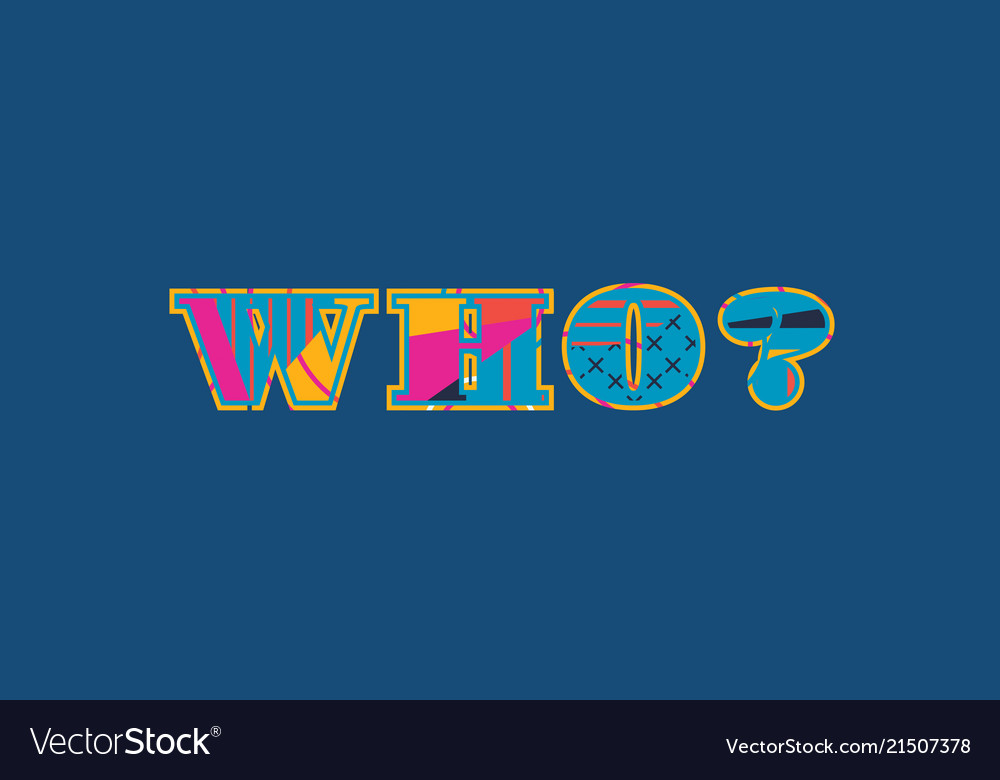 Who concept word art Royalty Free Vector Image