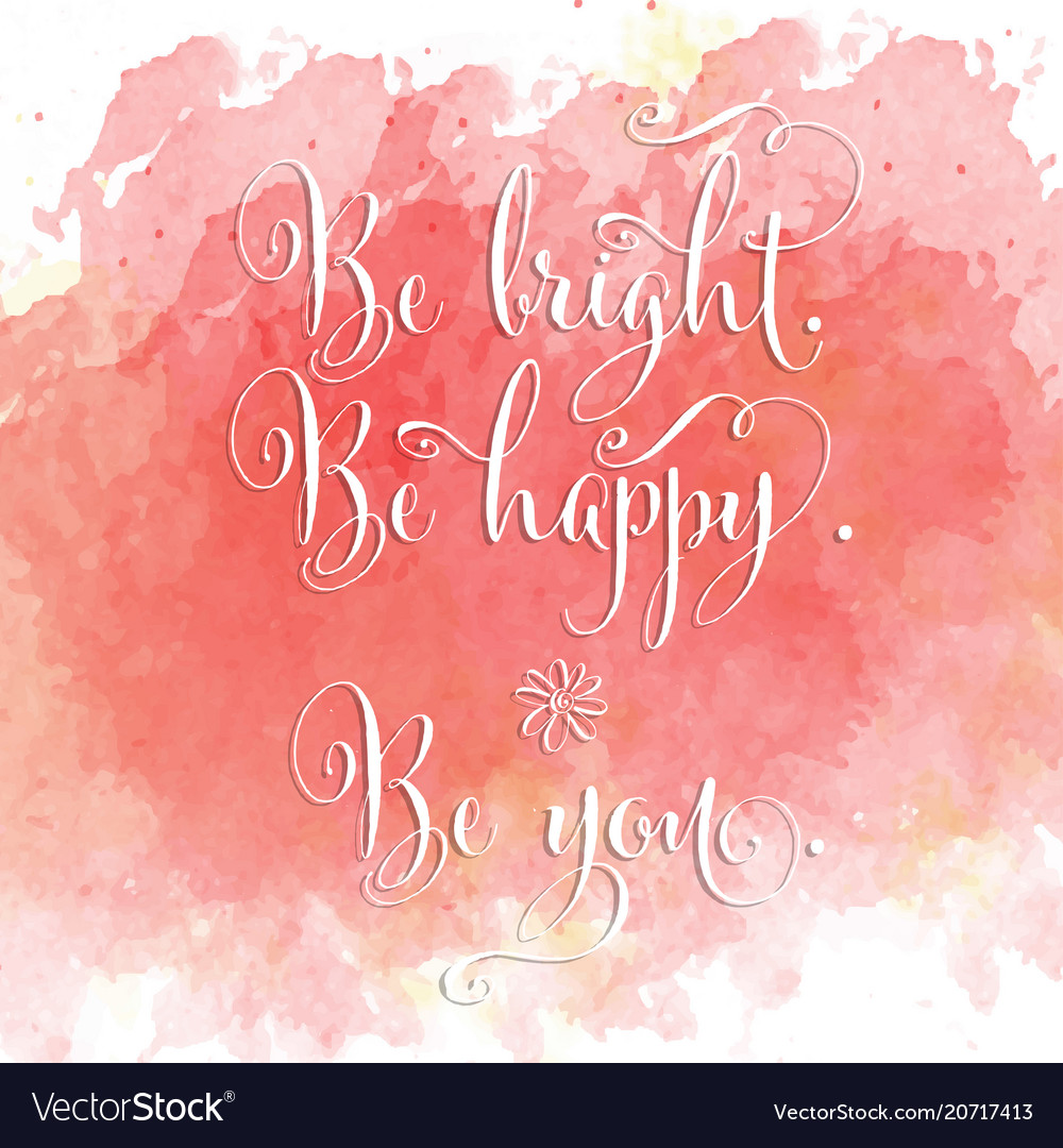 Be bright happy you- hand drawn Royalty Free Vector Image