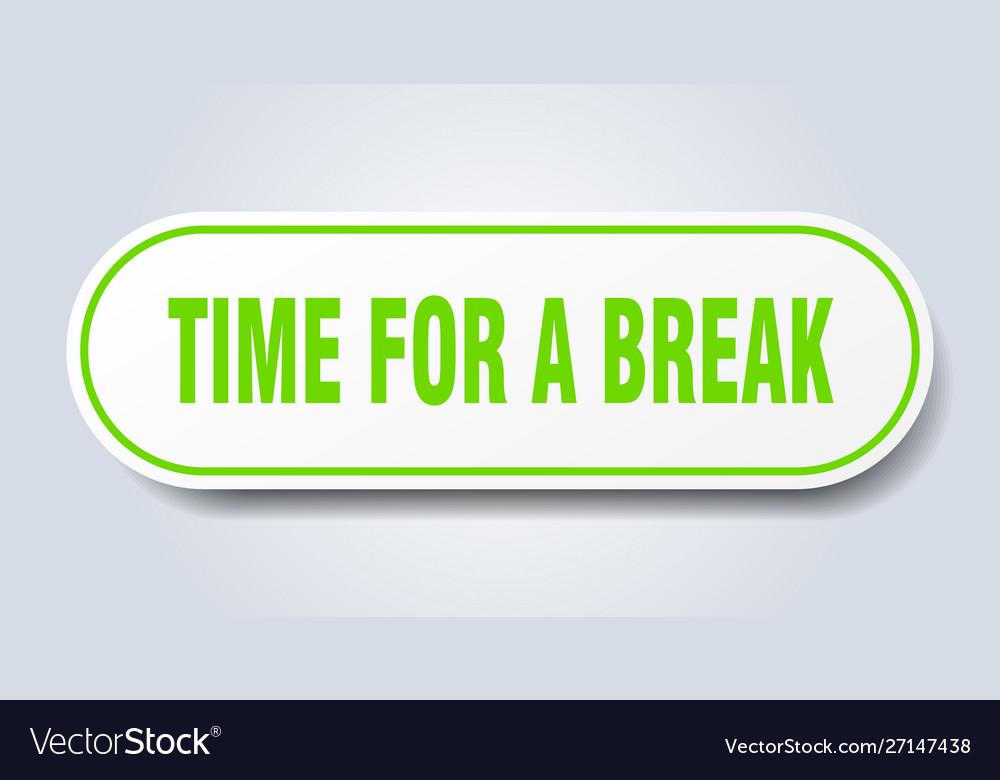 Time for a break sign rounded